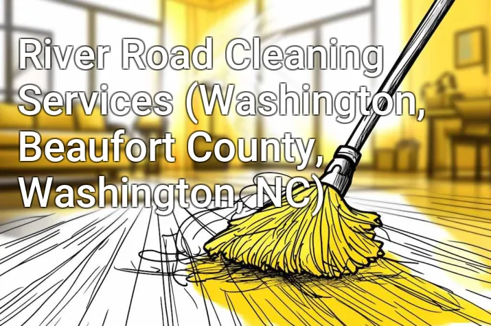 River Road Cleaning Services (Washington, Beaufort County, Washington, NC)