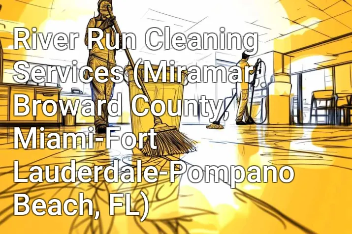 River Run Cleaning Services (Miramar, Broward County, Miami-Fort Lauderdale-Pompano Beach, FL)