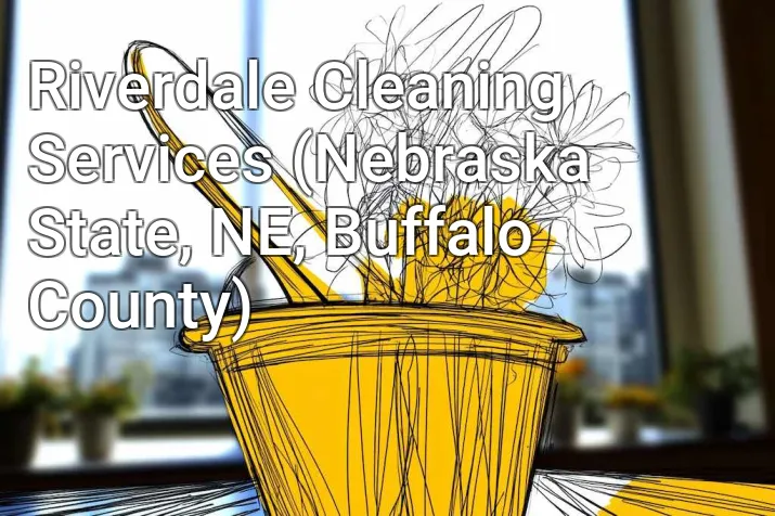 Riverdale Cleaning Services (Nebraska State, NE, Buffalo County)