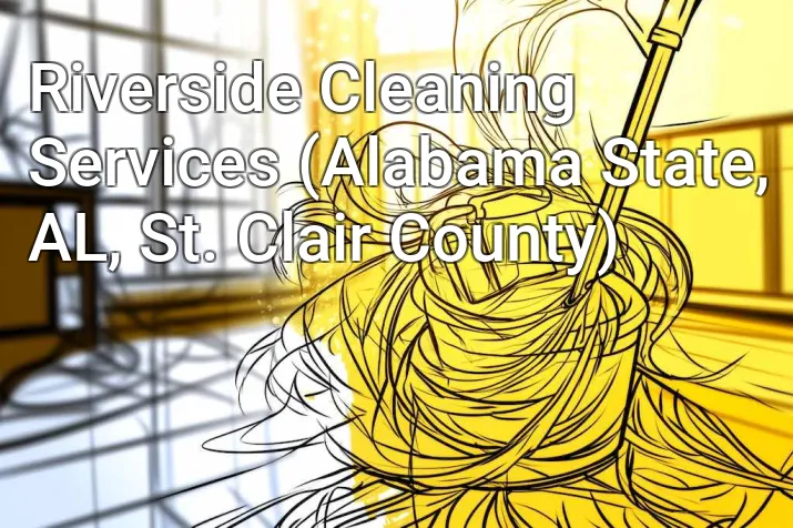 Riverside Cleaning Services (Alabama State, AL, St. Clair County)