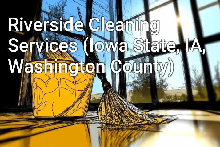 Riverside Cleaning Services (Iowa State, IA, Washington County)