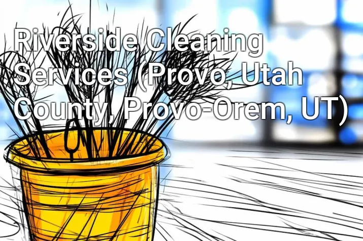 Riverside Cleaning Services (Provo, Utah County, Provo-Orem, UT)