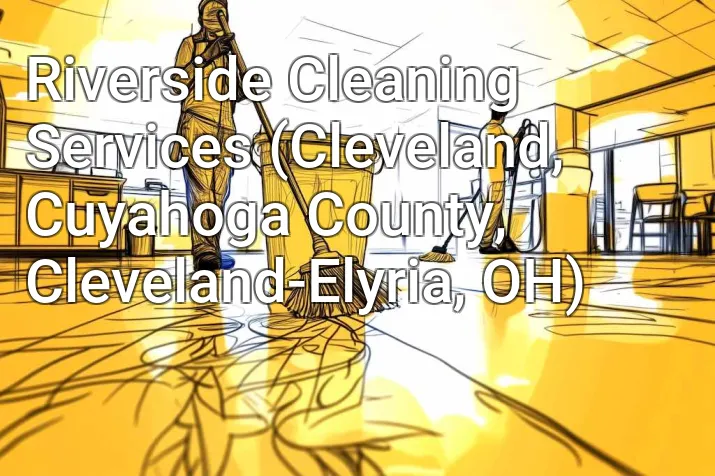 Riverside Cleaning Services (Cleveland, Cuyahoga County, Cleveland-Elyria, OH)