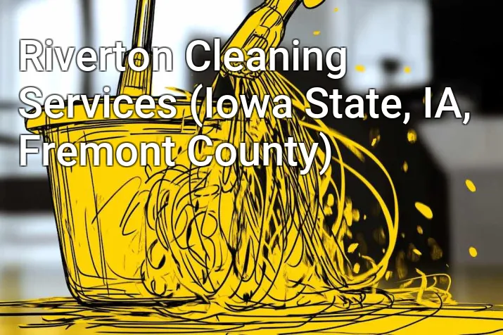 Riverton Cleaning Services (Iowa State, IA, Fremont County)