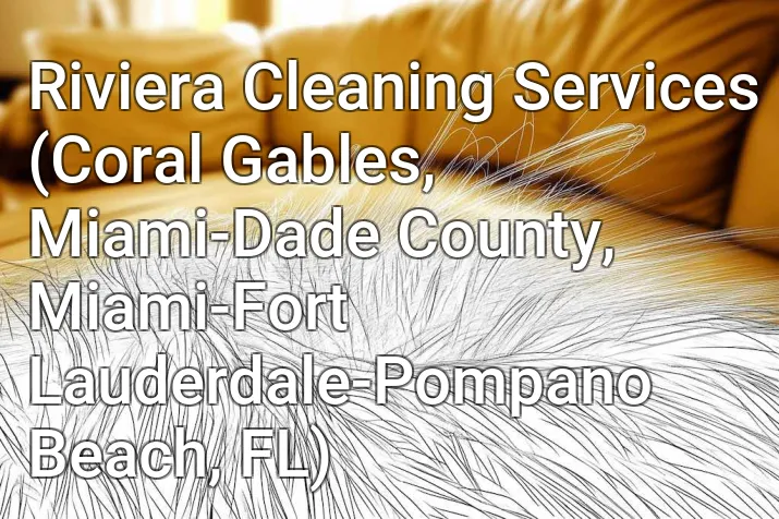 Riviera Cleaning Services (Coral Gables, Miami-Dade County, Miami-Fort Lauderdale-Pompano Beach, FL)