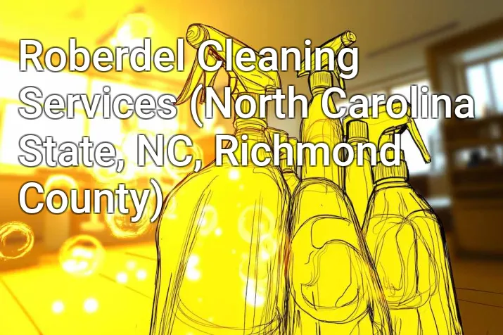 Roberdel Cleaning Services (North Carolina State, NC, Richmond County)