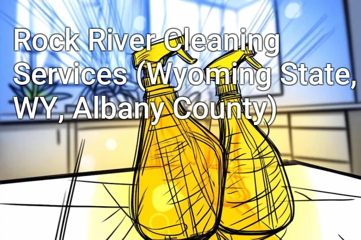 Rock River Cleaning Services (Wyoming State, WY, Albany County)