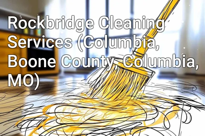 Rockbridge Cleaning Services (Columbia, Boone County, Columbia, MO)