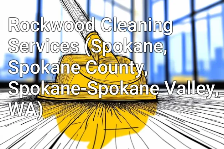 Rockwood Cleaning Services (Spokane, Spokane County, Spokane-Spokane Valley, WA)