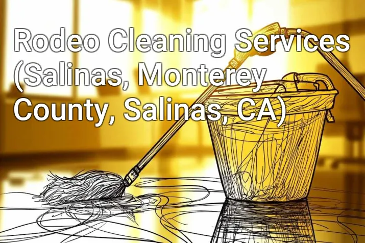 Rodeo Cleaning Services (Salinas, Monterey County, Salinas, CA)