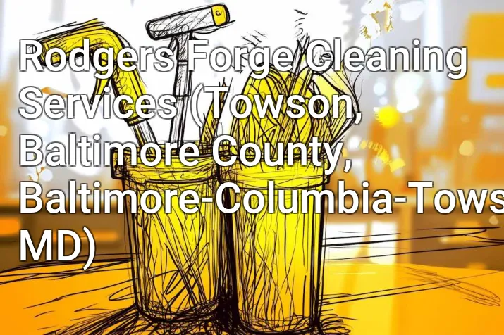 Rodgers Forge Cleaning Services (Towson, Baltimore County, Baltimore-Columbia-Towson, MD)