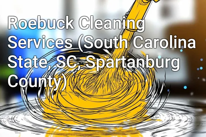 Roebuck Cleaning Services (South Carolina State, SC, Spartanburg County)