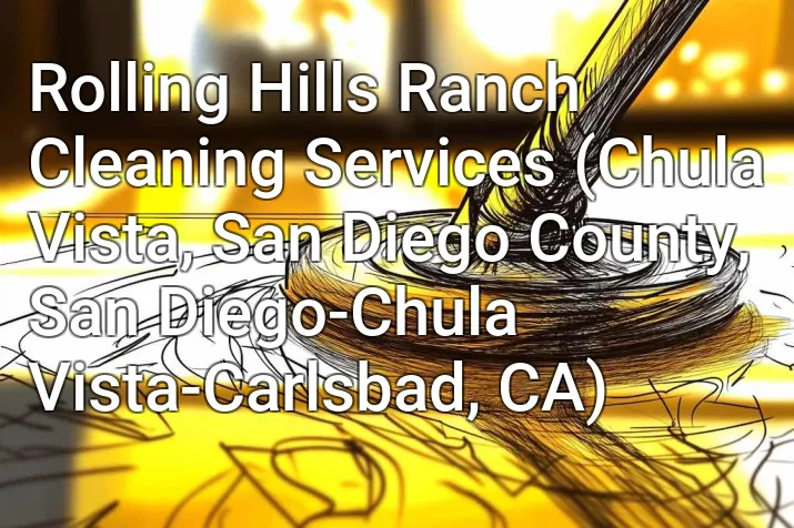 Rolling Hills Ranch Cleaning Services (Chula Vista, San Diego County, San Diego-Chula Vista-Carlsbad, CA)