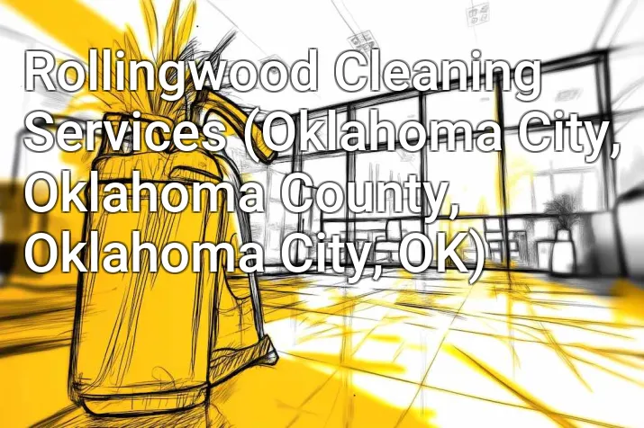 Rollingwood Cleaning Services (Oklahoma City, Oklahoma County, Oklahoma City, OK)