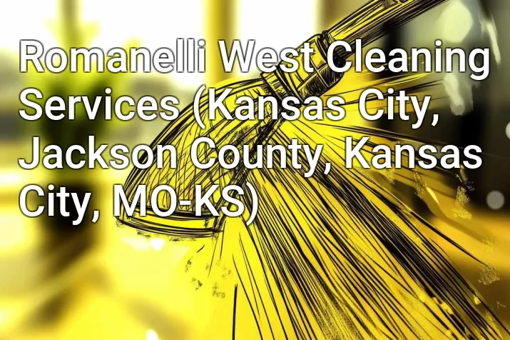 Romanelli West Cleaning Services (Kansas City, Jackson County, Kansas City, MO-KS)