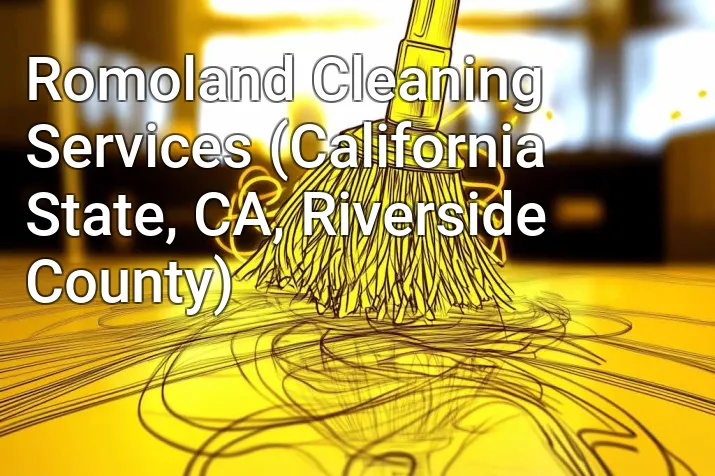 Romoland Cleaning Services (California State, CA, Riverside County)