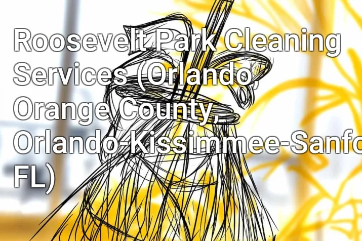Roosevelt Park Cleaning Services (Orlando, Orange County, Orlando-Kissimmee-Sanford, FL)