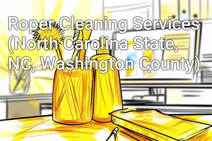 Roper Cleaning Services (North Carolina State, NC, Washington County)