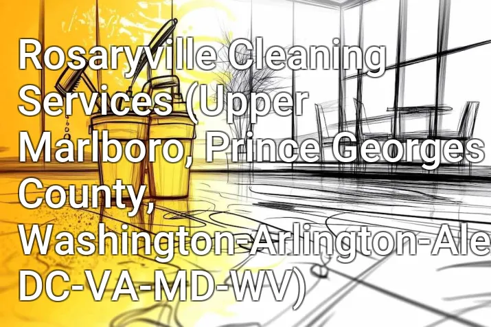 Rosaryville Cleaning Services (Upper Marlboro, Prince Georges County, Washington-Arlington-Alexandria, DC-VA-MD-WV)
