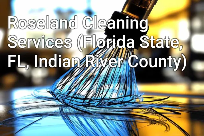 Roseland Cleaning Services (Florida State, FL, Indian River County)