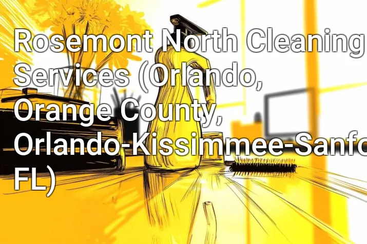 Rosemont North Cleaning Services (Orlando, Orange County, Orlando-Kissimmee-Sanford, FL)