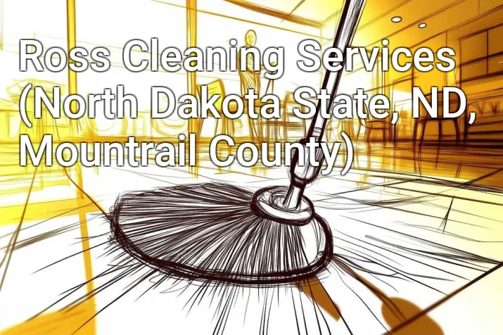 Ross Cleaning Services (North Dakota State, ND, Mountrail County)