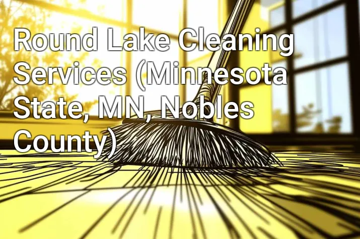 Round Lake Cleaning Services (Minnesota State, MN, Nobles County)
