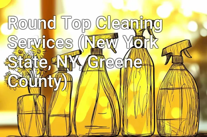 Round Top Cleaning Services (New York State, NY, Greene County)