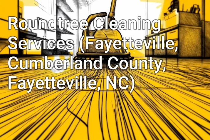 Roundtree Cleaning Services (Fayetteville, Cumberland County, Fayetteville, NC)