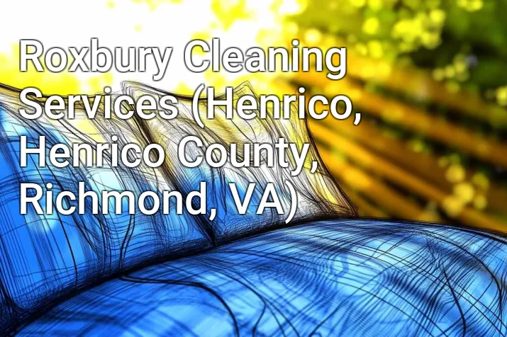 Roxbury Cleaning Services (Henrico, Henrico County, Richmond, VA)