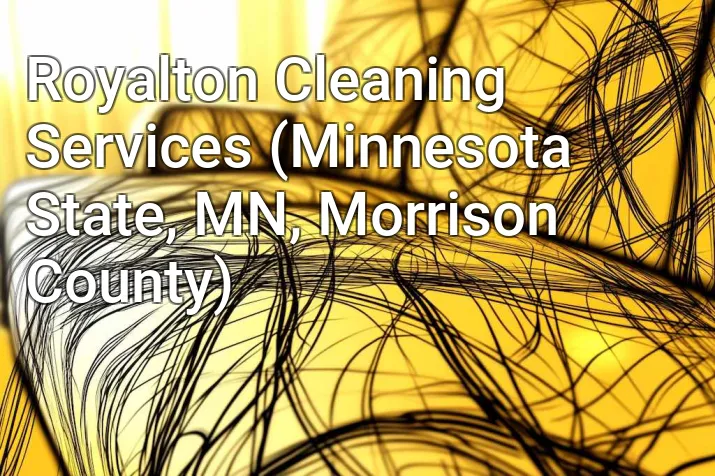 Royalton Cleaning Services (Minnesota State, MN, Morrison County)