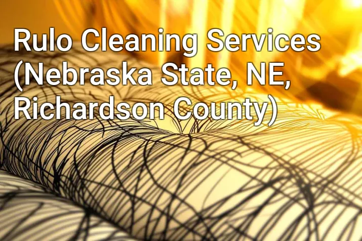 Rulo Cleaning Services (Nebraska State, NE, Richardson County)