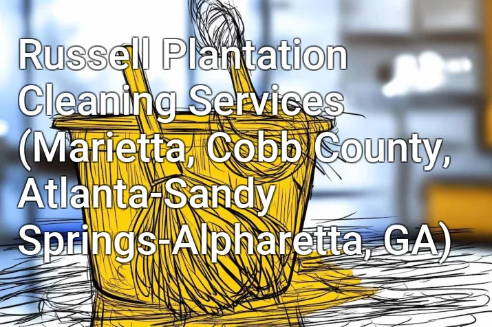 Russell Plantation Cleaning Services (Marietta, Cobb County, Atlanta-Sandy Springs-Alpharetta, GA)