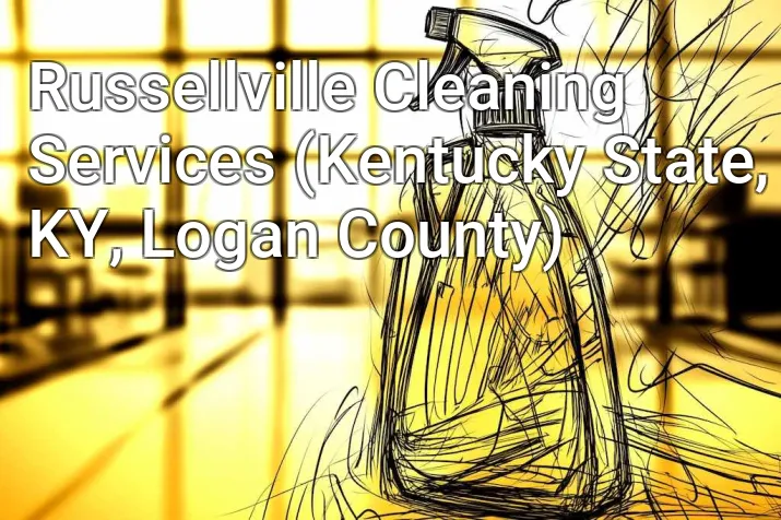 Russellville Cleaning Services (Kentucky State, KY, Logan County)