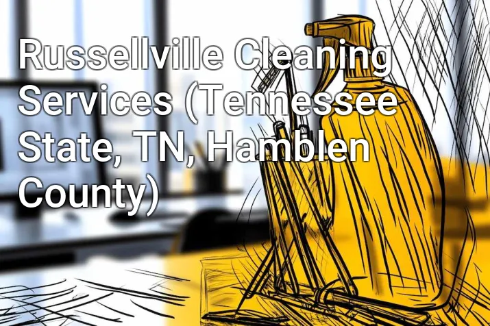 Russellville Cleaning Services (Tennessee State, TN, Hamblen County)