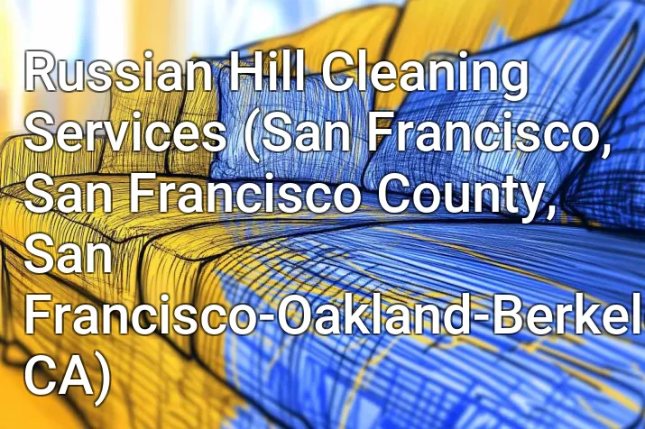 Russian Hill Cleaning Services (San Francisco, San Francisco County, San Francisco-Oakland-Berkeley, CA)
