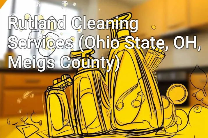 Rutland Cleaning Services (Ohio State, OH, Meigs County)