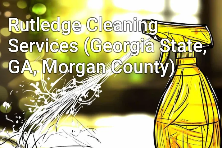 Rutledge Cleaning Services (Georgia State, GA, Morgan County)