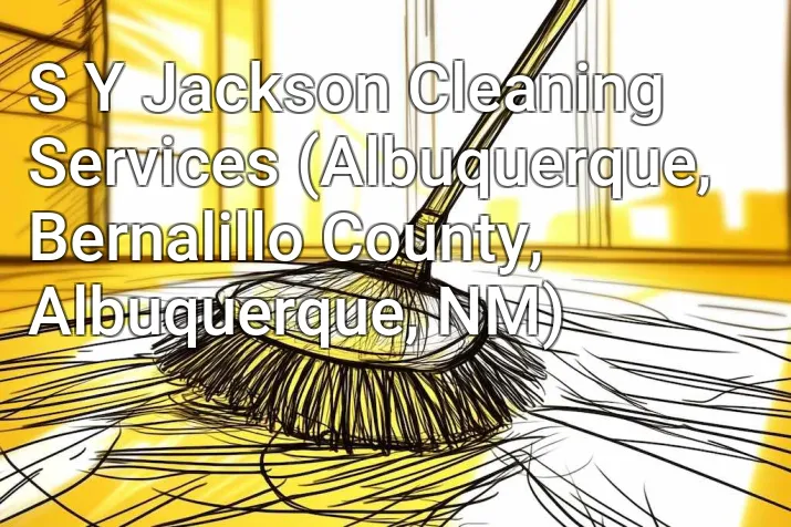 S Y Jackson Cleaning Services (Albuquerque, Bernalillo County, Albuquerque, NM)