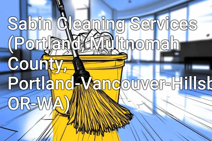 Sabin Cleaning Services (Portland, Multnomah County, Portland-Vancouver-Hillsboro, OR-WA)