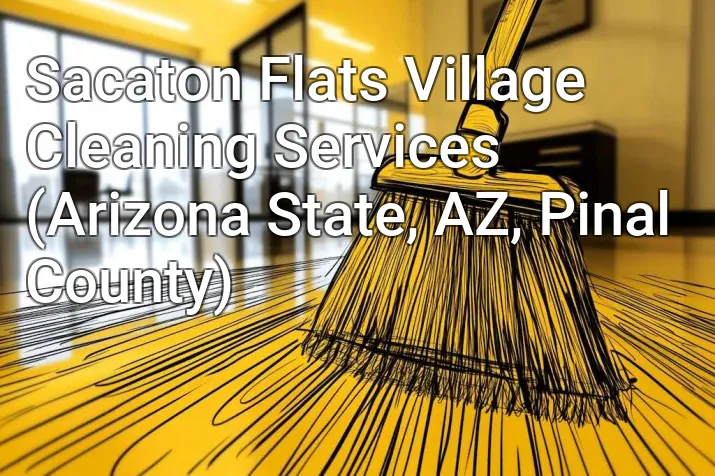 Sacaton Flats Village Cleaning Services (Arizona State, AZ, Pinal County)