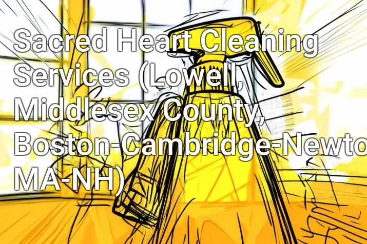 Sacred Heart Cleaning Services (Lowell, Middlesex County, Boston-Cambridge-Newton, MA-NH)