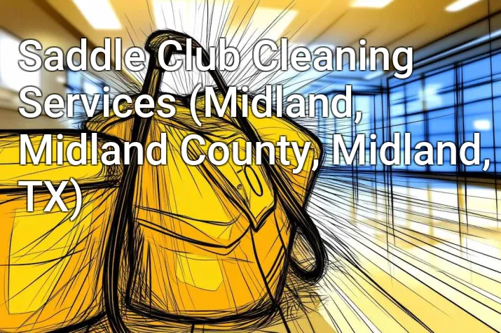 Saddle Club Cleaning Services (Midland, Midland County, Midland, TX)
