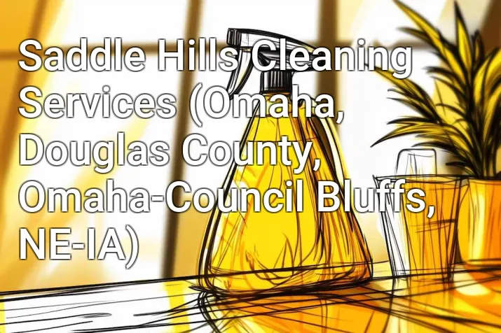 Saddle Hills Cleaning Services (Omaha, Douglas County, Omaha-Council Bluffs, NE-IA)
