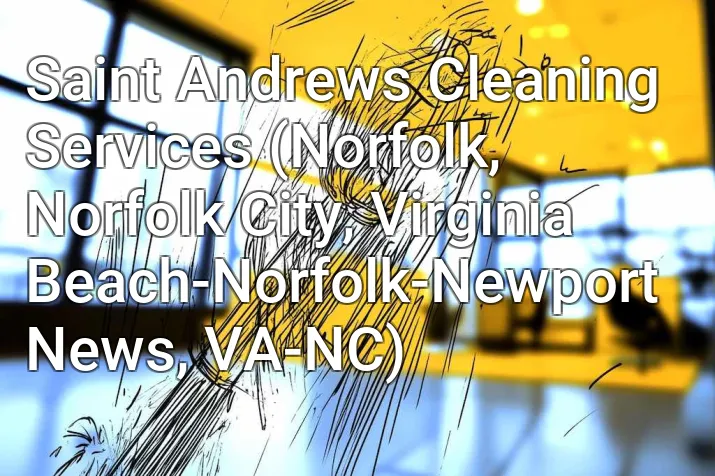 Saint Andrews Cleaning Services (Norfolk, Norfolk City, Virginia Beach-Norfolk-Newport News, VA-NC)