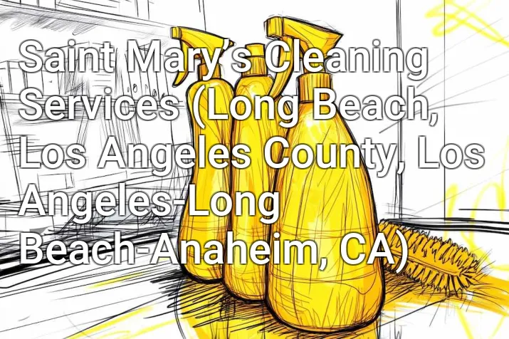 Saint Mary’s Cleaning Services (Long Beach, Los Angeles County, Los Angeles-Long Beach-Anaheim, CA)