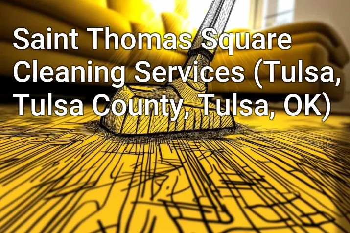 Saint Thomas Square Cleaning Services (Tulsa, Tulsa County, Tulsa, OK)