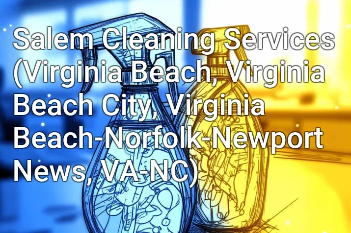 Salem Cleaning Services (Virginia Beach, Virginia Beach City, Virginia Beach-Norfolk-Newport News, VA-NC)