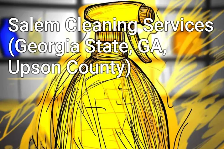 Salem Cleaning Services (Georgia State, GA, Upson County)