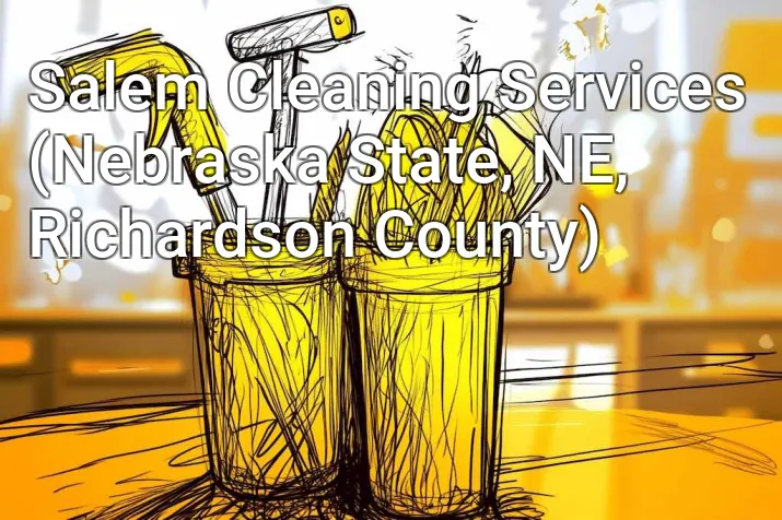 Salem Cleaning Services (Nebraska State, NE, Richardson County)
